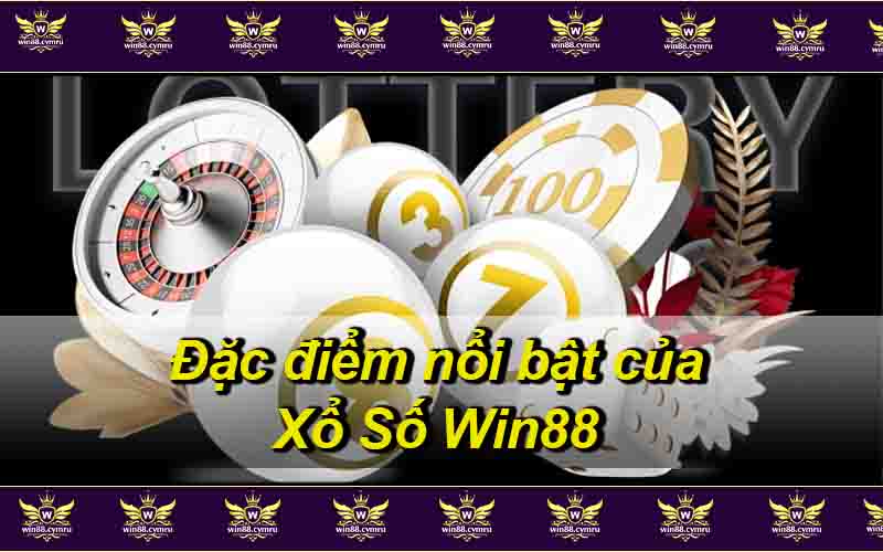 Đặc điểm nổi bật của Xổ Số Win88