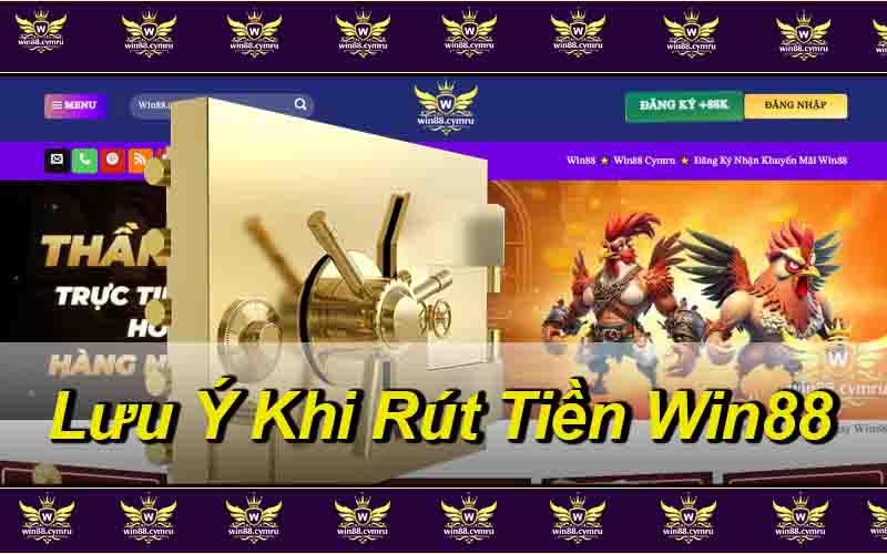 Lưu Ý Khi Rút Tiền Win88