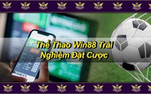 Thể Thao Win88 - Khám Phá Thế Giới Đặt Cược Thể Thao